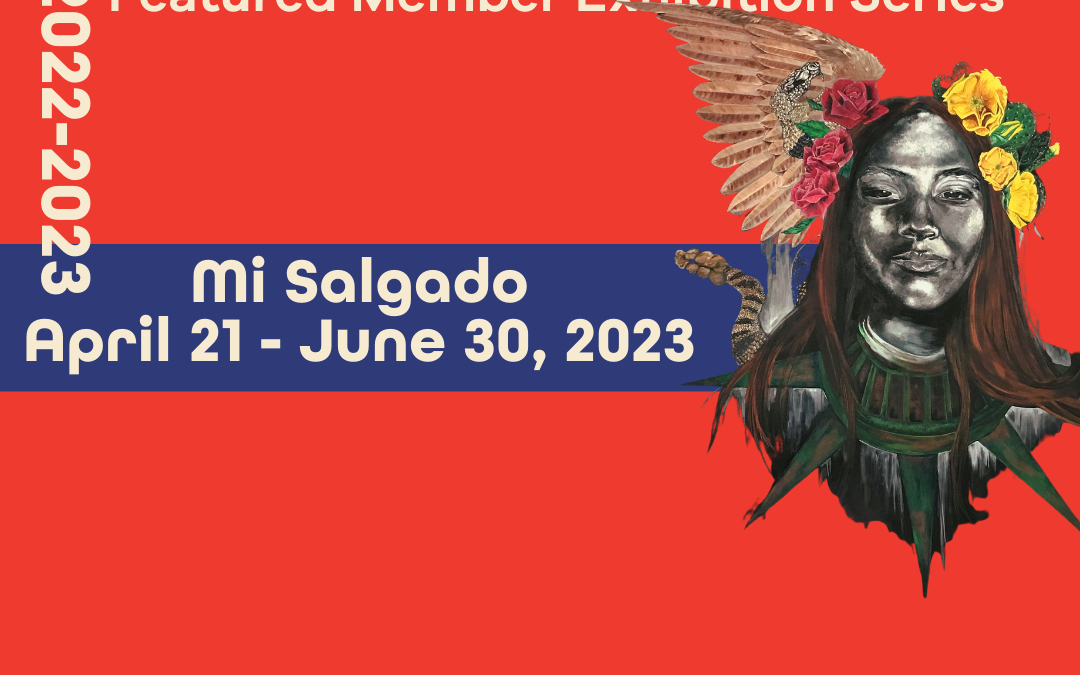 Featured Member Exhibition: Mi Salgado