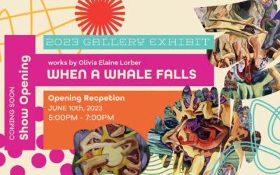 When A Whale Falls: works by Olivia Elaine Lorber