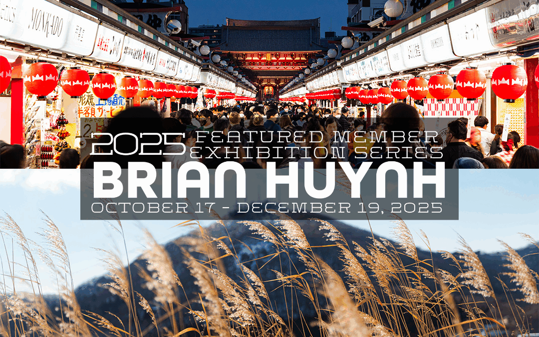 Featured Member Exhibition: Brian Huynh