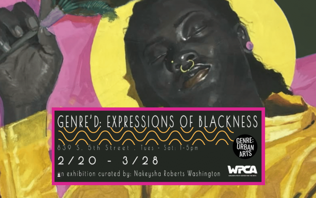GENRE’D: EXPRESSIONS OF BLACKNESS
